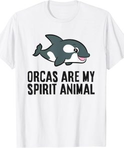 Orcas Are My Spirit Animal Cute Orca T-Shirt