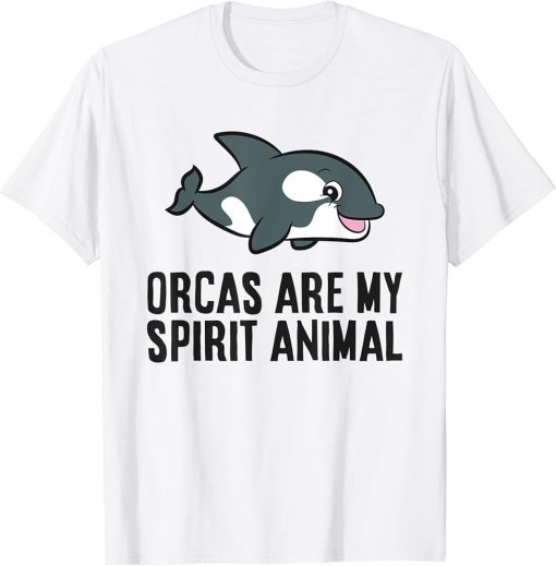 Orcas Are My Spirit Animal Cute Orca T-Shirt