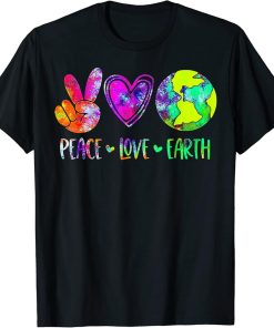 Peace Love Earth Day Tie Dye Hippie Funny Kids Women Love T-Shirt