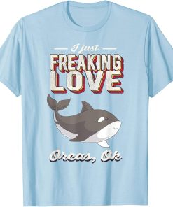 I Just Freaking Love Orca Killer Whale Animal Vintage Retro T-Shirt